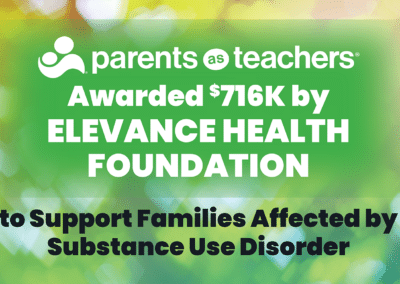 Parents as Teachers Awarded Grant to Support Families Affected by Substance Use Disorder Through Home Visiting Services